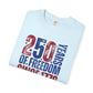 COMFORT COLORS - 250 Years of Freedom Since 1776 T-Shirt — Patriotic Fourth of July Tee