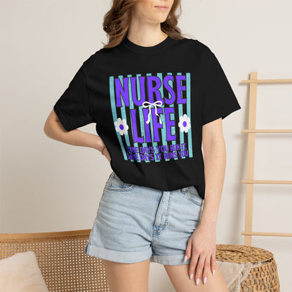 COMFORT COLORS - Nurse Life T-Shirt — "Some Days You Run It, Some Days It Runs You"