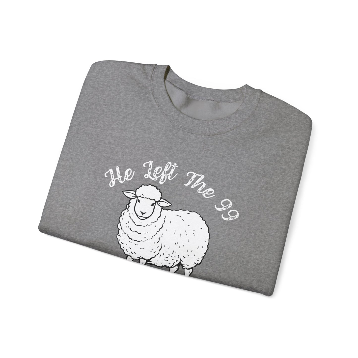 HE LEFT THE 99 WHITE FONT ADULT SWEATSHIRT