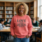COMFORT COLORS - Love Like Jesus Does Sweatshirt — Inspirational Christian Crewneck