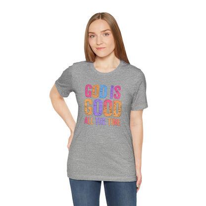 BELLA CANVAS - God Is Good All The Time T-Shirt — Christian Faith Inspirational Tee