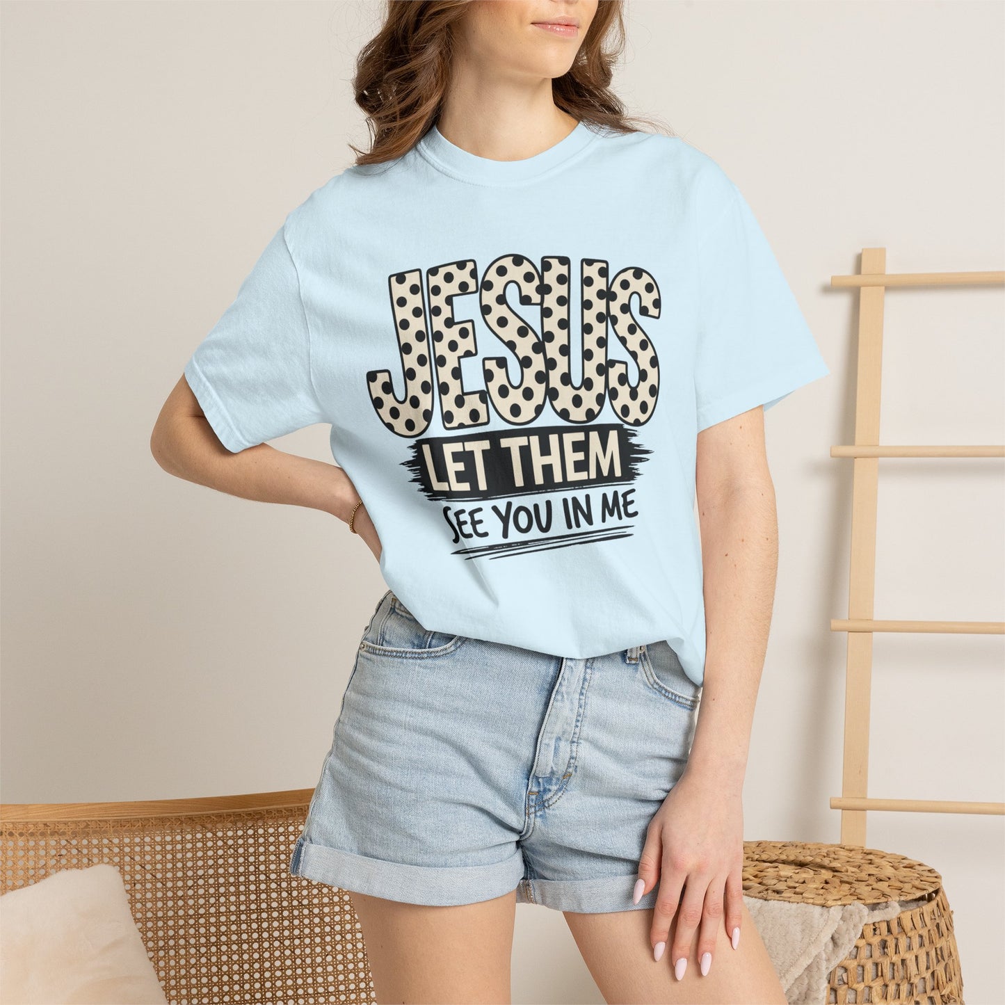 COMFORT COLORS - Jesus Let Them See You In Me T-Shirt