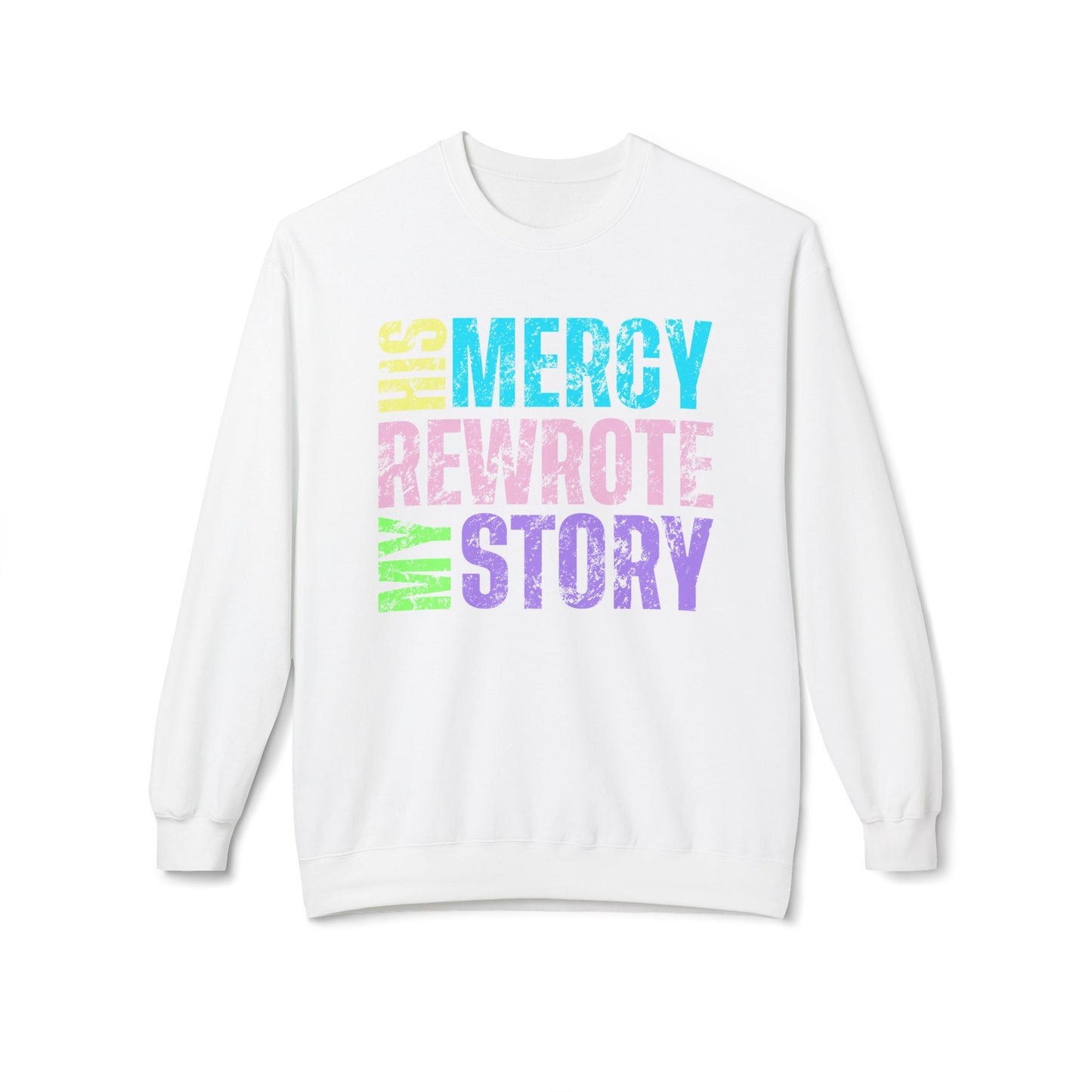 Crewneck Sweatshirt "His Mercy Rewrote My Story" — Inspirational Christian Graphic Pullover
