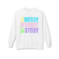 Crewneck Sweatshirt "His Mercy Rewrote My Story" — Inspirational Christian Graphic Pullover