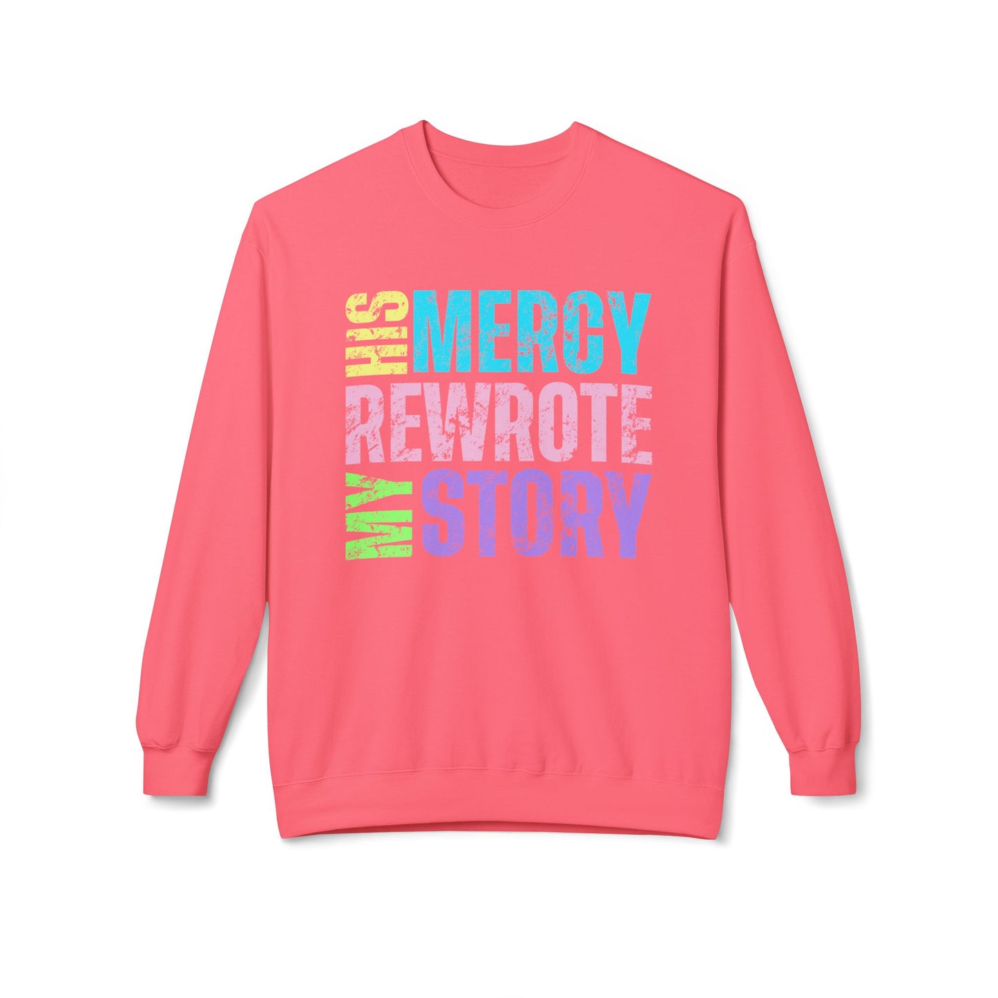 Crewneck Sweatshirt "His Mercy Rewrote My Story" — Inspirational Christian Graphic Pullover