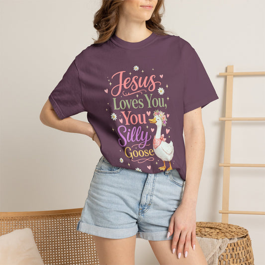 COMFORT COLORS - Jesus Loves You Silly Goose T-Shirt — Cute Christian Graphic Tee