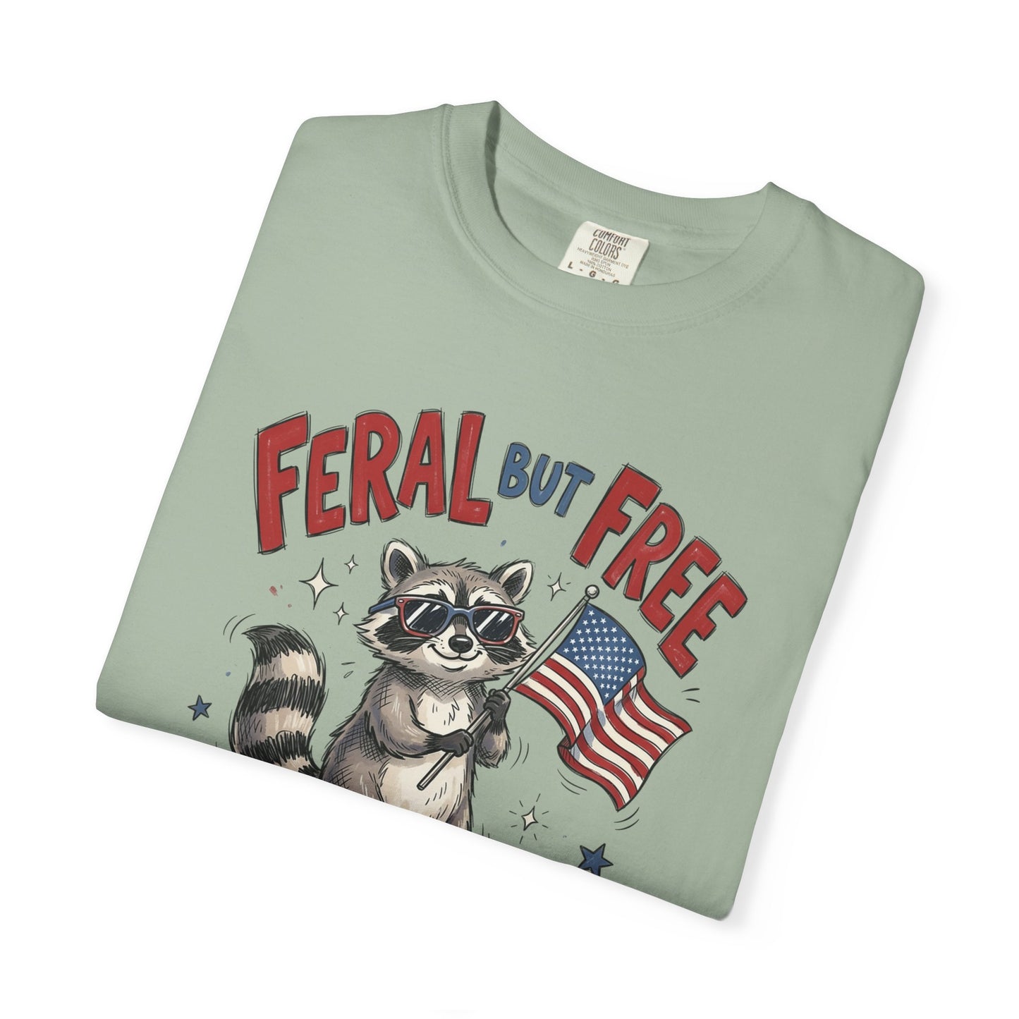 Feral But Free Since 1776 T-Shirt — Cute Raccoon American Flag Patriotic Tee