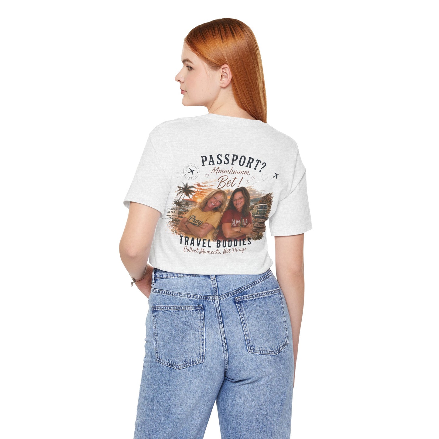 ** SPECIAL ORDER - RHONDA FREEMAN ** Travel Buddies Tee — Passport? Mmmhhhmm Bet! Graphic T‑Shirt for Women & Friends
