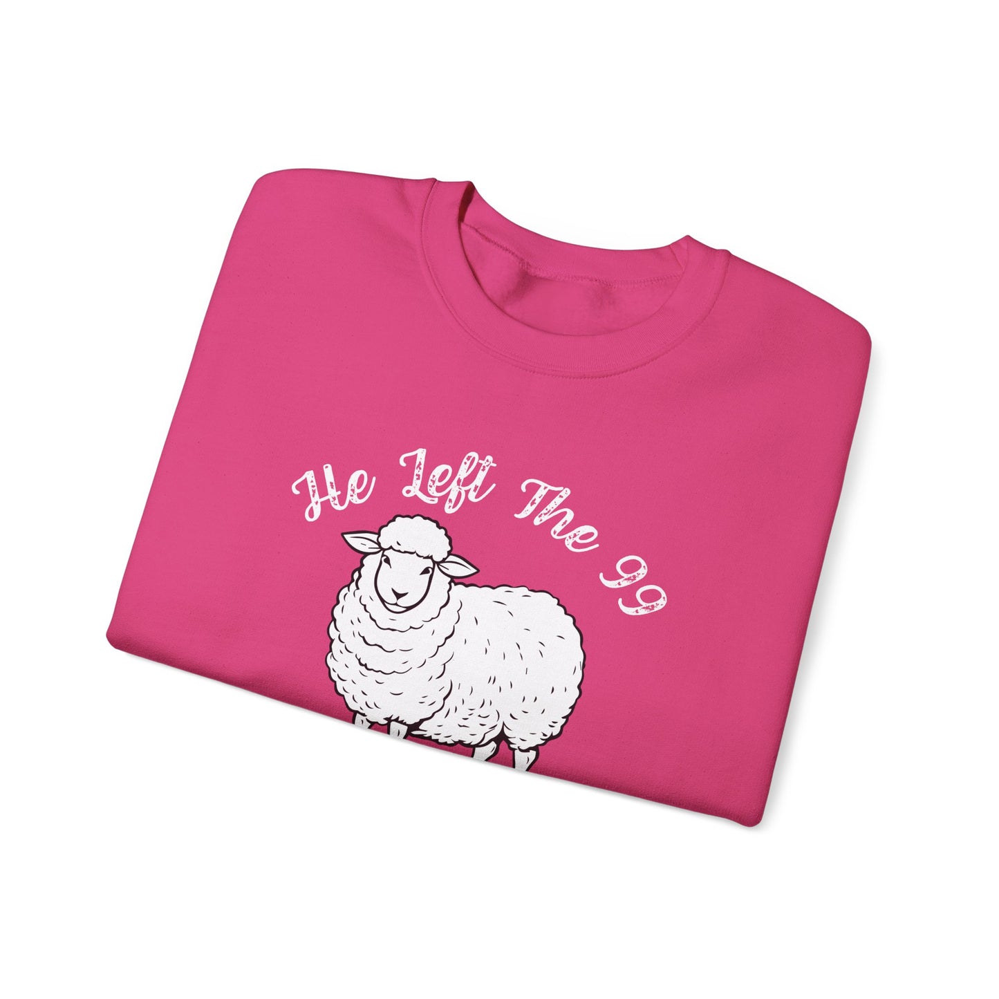 HE LEFT THE 99 WHITE FONT ADULT SWEATSHIRT