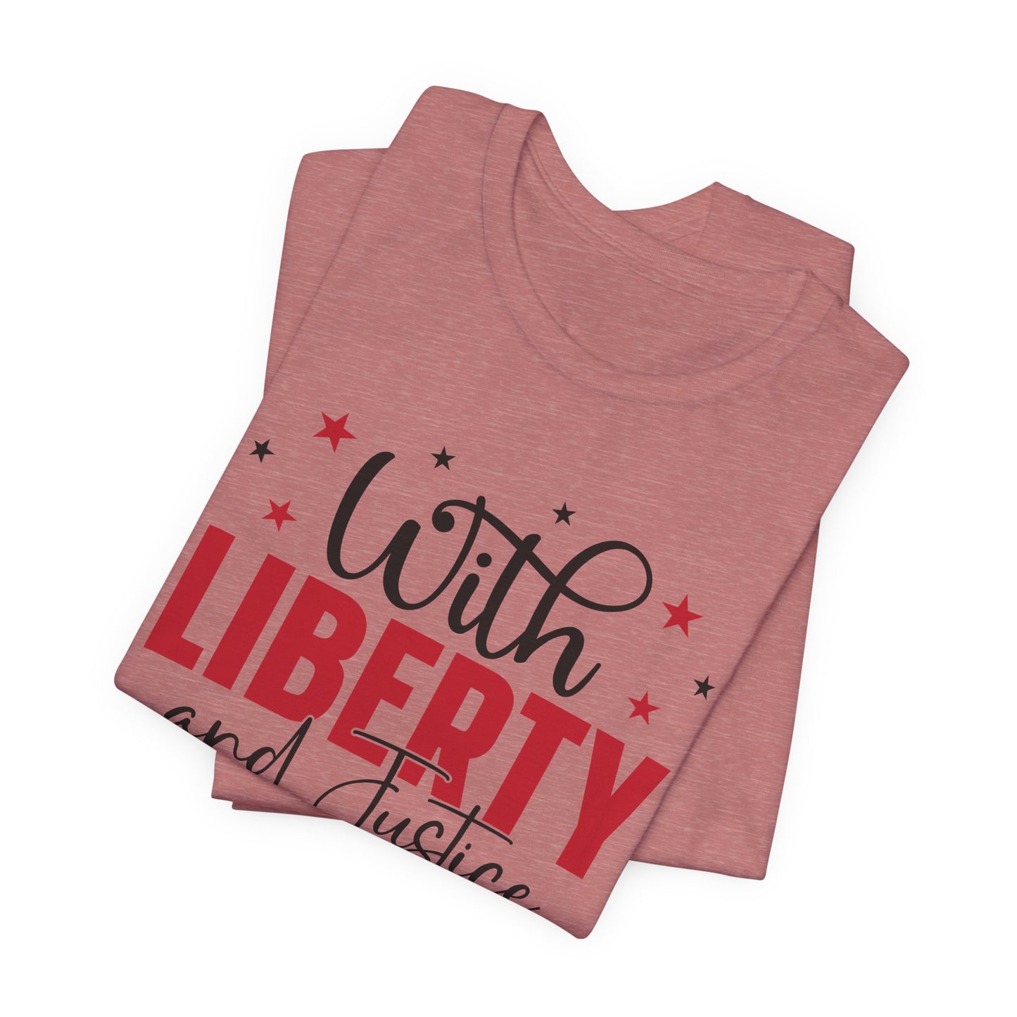 BELLA CANVAS - Liberty and Justice For All T-Shirt — Patriotic Fourth of July Tee