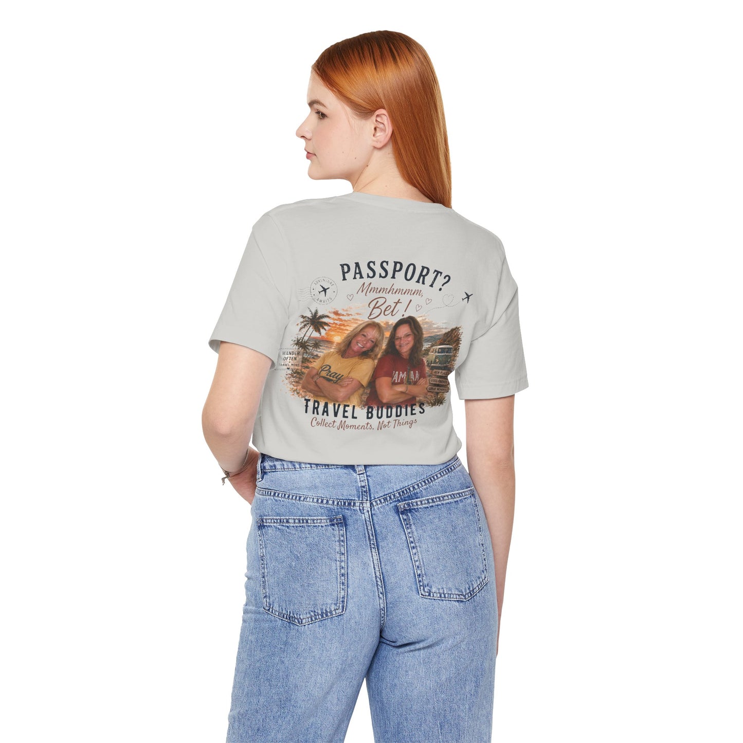 ** SPECIAL ORDER - RHONDA FREEMAN ** Travel Buddies Tee — Passport? Mmmhhhmm Bet! Graphic T‑Shirt for Women & Friends