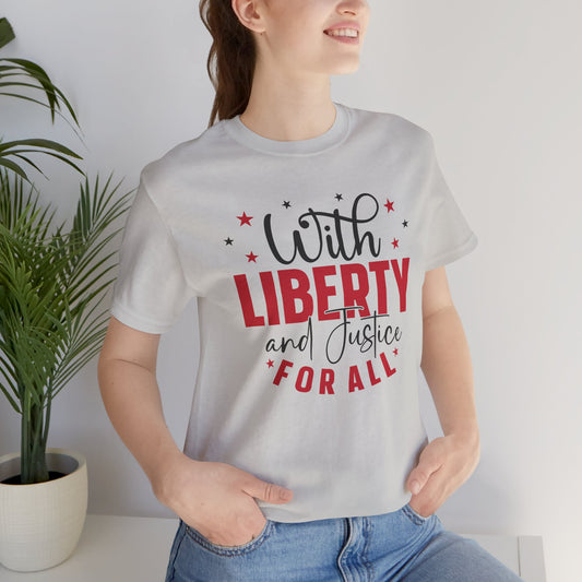 BELLA CANVAS - Liberty and Justice For All T-Shirt — Patriotic Fourth of July Tee