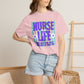 COMFORT COLORS - Nurse Life T-Shirt — "Some Days You Run It, Some Days It Runs You"