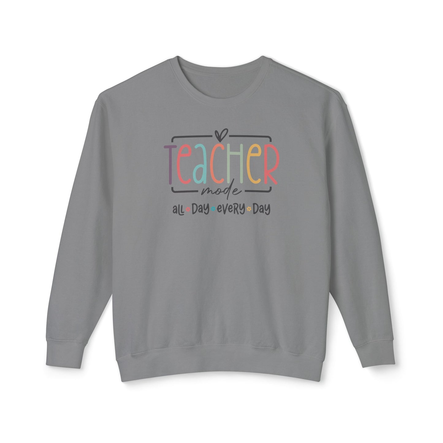 Custom Colors - Teacher Made All Day Every Day Crewneck Sweatshirt