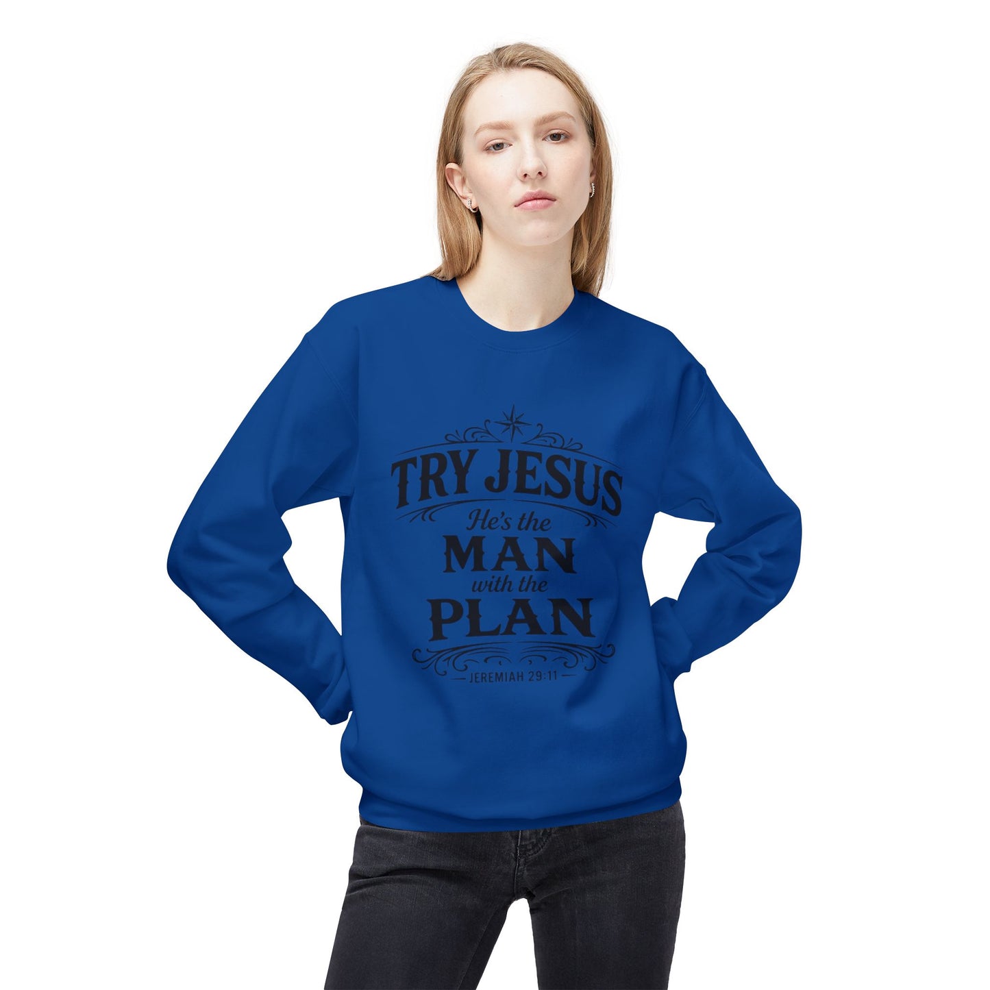 Try Jesus He’s the Man with the Plan Sweatshirt – Christian Faith Crewneck