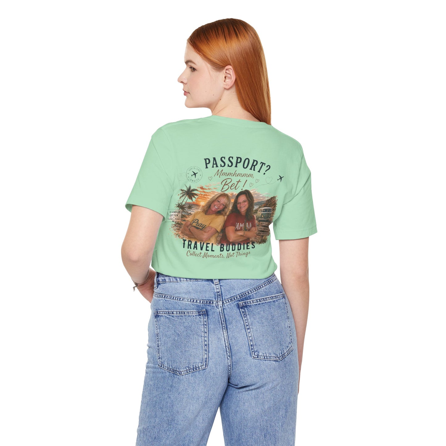 ** SPECIAL ORDER - RHONDA FREEMAN ** Travel Buddies Tee — Passport? Mmmhhhmm Bet! Graphic T‑Shirt for Women & Friends