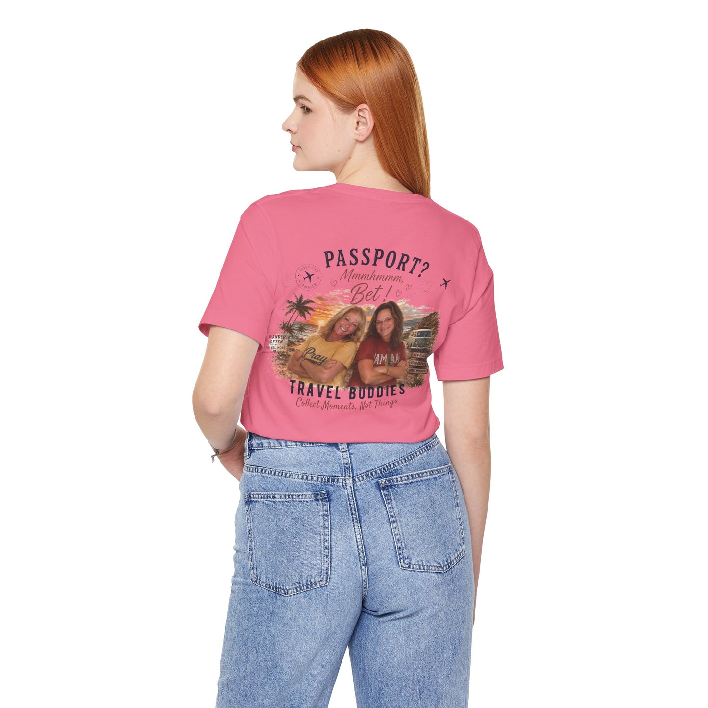 ** SPECIAL ORDER - RHONDA FREEMAN ** Travel Buddies Tee — Passport? Mmmhhhmm Bet! Graphic T‑Shirt for Women & Friends