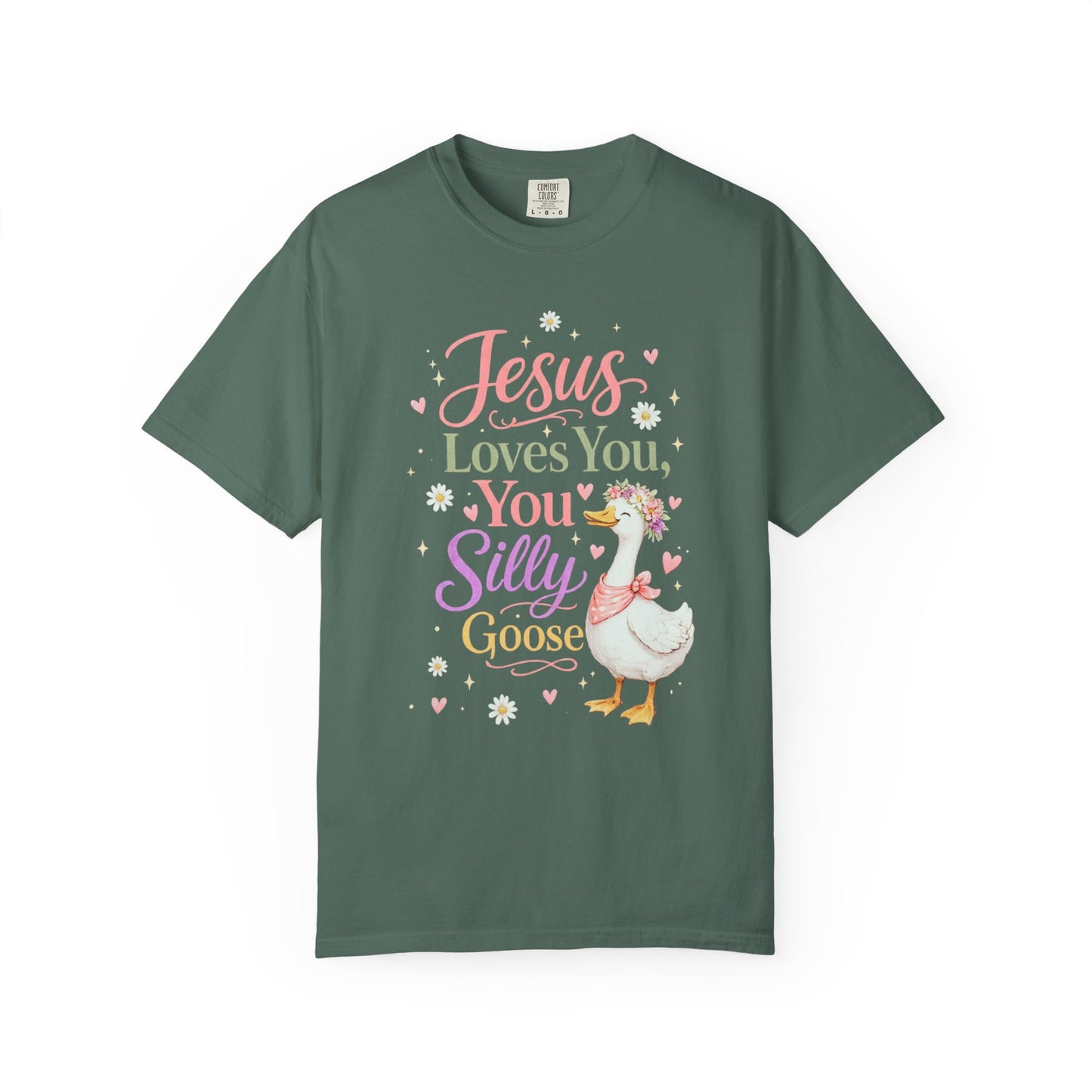 COMFORT COLORS - Jesus Loves You Silly Goose T-Shirt — Cute Christian Graphic Tee