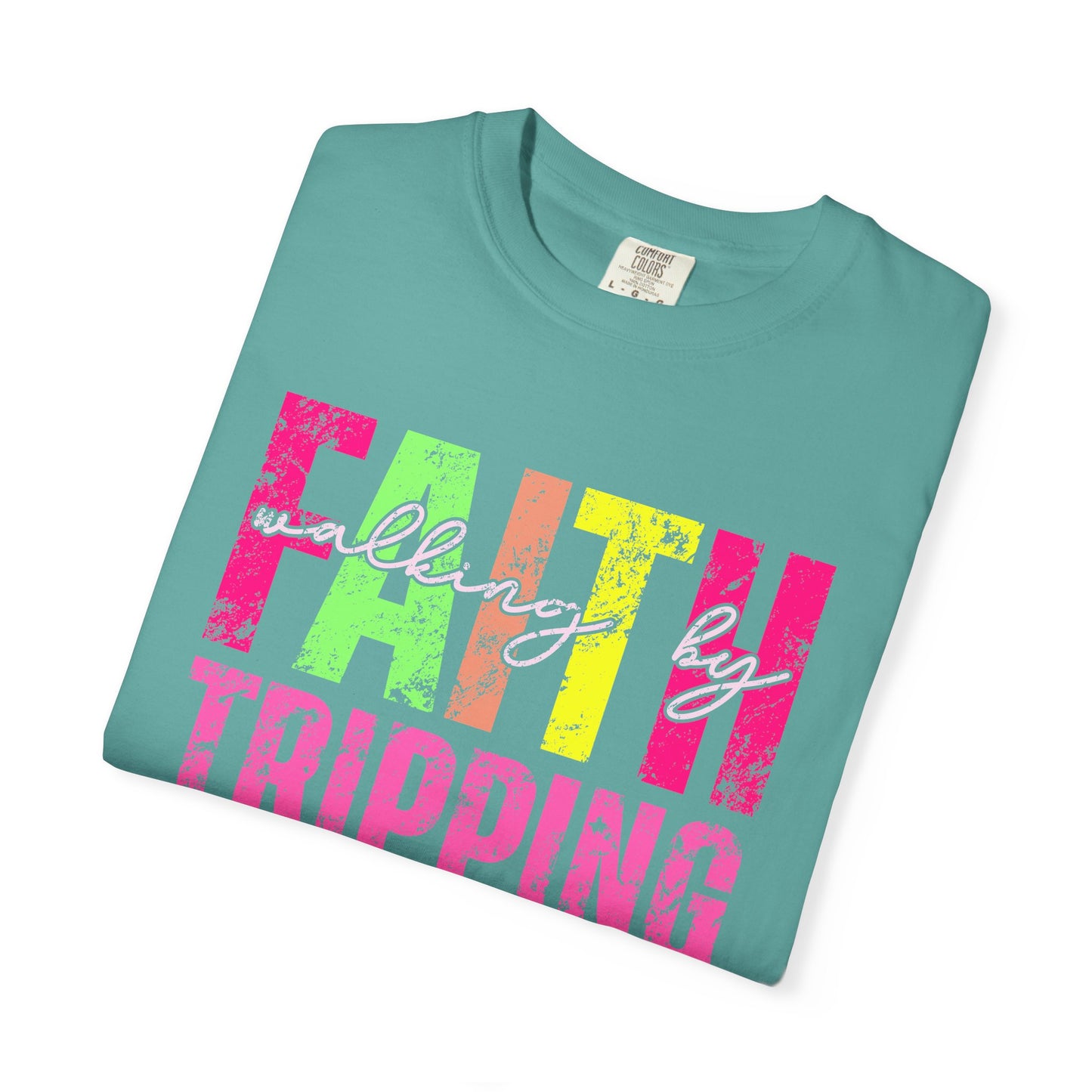 COMFORT COLORS - Faith Tripping Constantly T-Shirt — Christian Inspirational Graphic Tee
