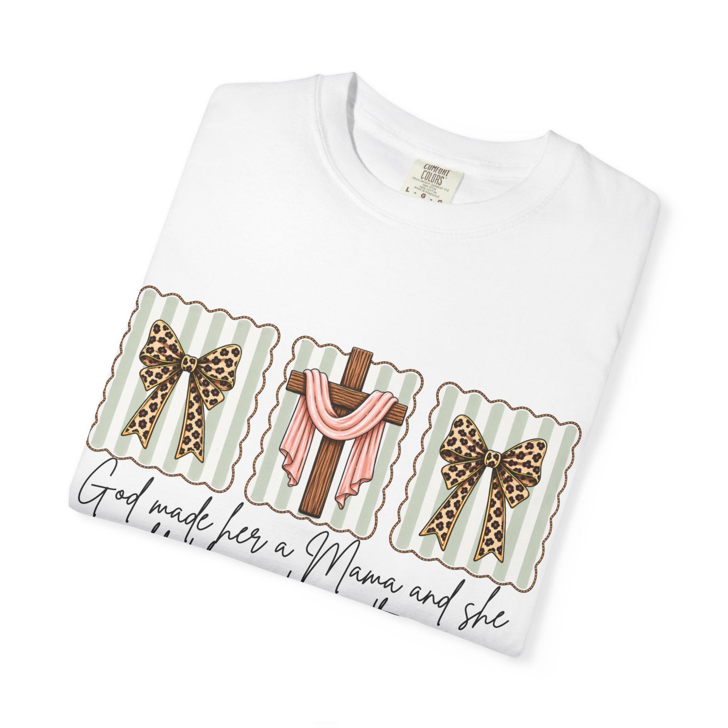 COMFORT COLORS - Graphic T-Shirt — "God Made Me a Mom and She Wouldn’t Have It Any Other Way" Gift Tee