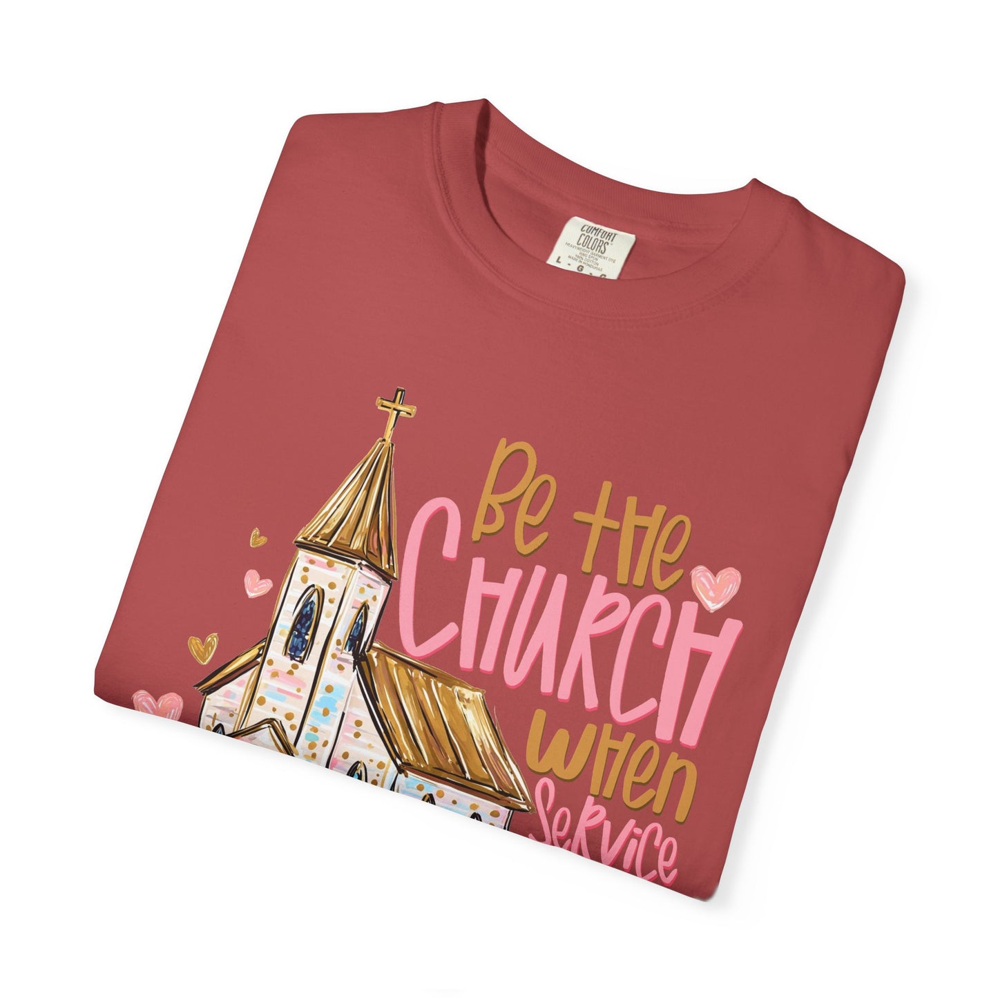 COMFORT COLORS - Christian T-Shirt — "Be the Church When Service Is Over" Graphic Tee