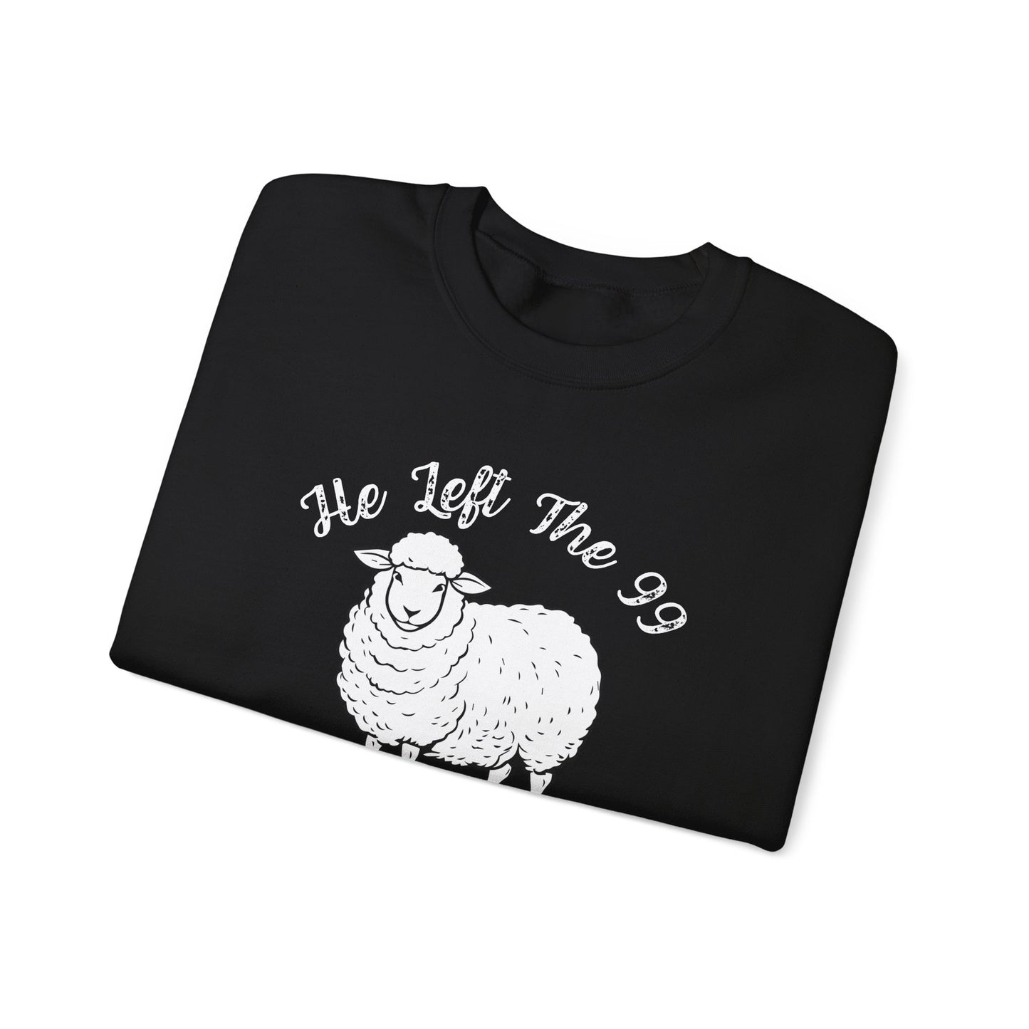 HE LEFT THE 99 WHITE FONT ADULT SWEATSHIRT