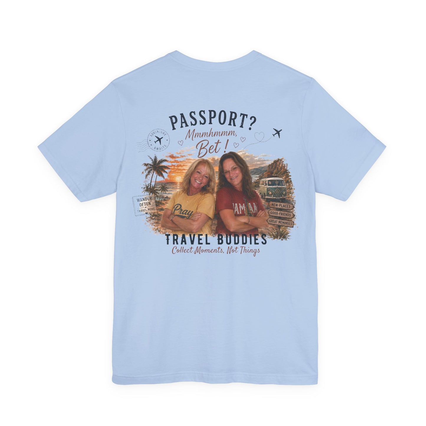 ** SPECIAL ORDER - RHONDA FREEMAN ** Travel Buddies Tee — Passport? Mmmhhhmm Bet! Graphic T‑Shirt for Women & Friends