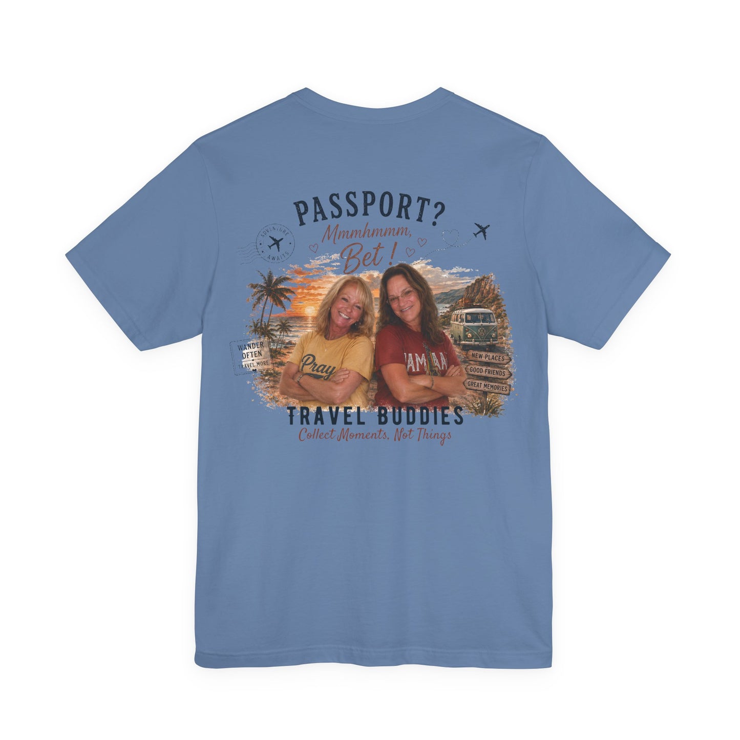 ** SPECIAL ORDER - RHONDA FREEMAN ** Travel Buddies Tee — Passport? Mmmhhhmm Bet! Graphic T‑Shirt for Women & Friends