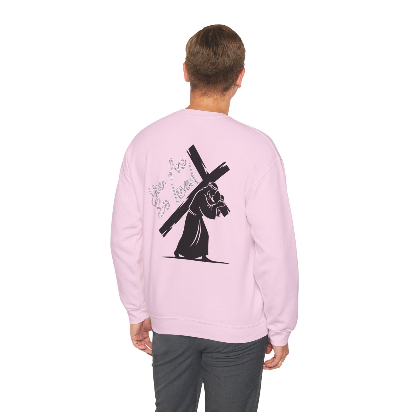 YOU ARE SO LOVED WHITE FONT ADULT SWEATSHIRT