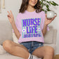 COMFORT COLORS - Nurse Life T-Shirt — "Some Days You Run It, Some Days It Runs You"