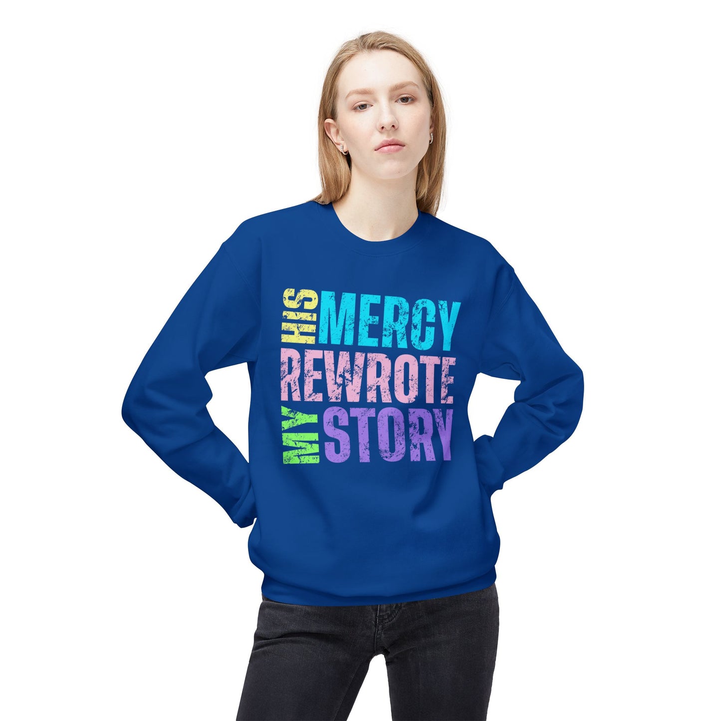 Crewneck Sweatshirt "His Mercy Rewrote My Story" — Inspirational Christian Graphic Pullover