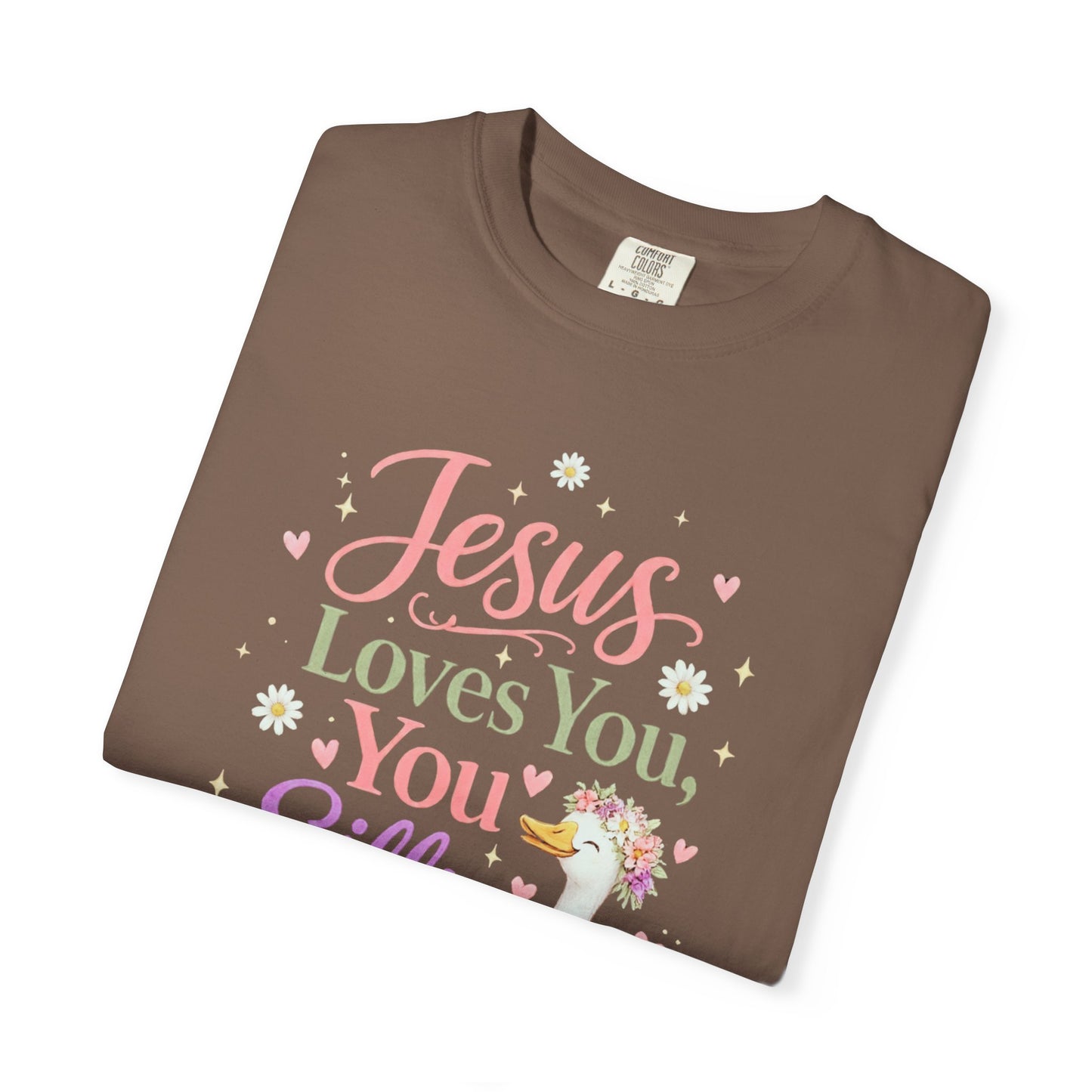 COMFORT COLORS - Jesus Loves You Silly Goose T-Shirt — Cute Christian Graphic Tee