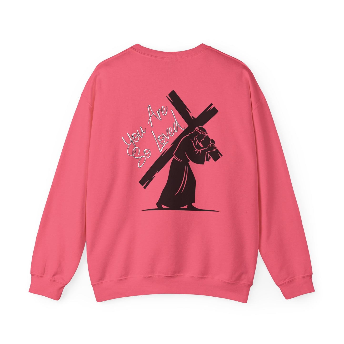 YOU ARE SO LOVED WHITE FONT ADULT SWEATSHIRT