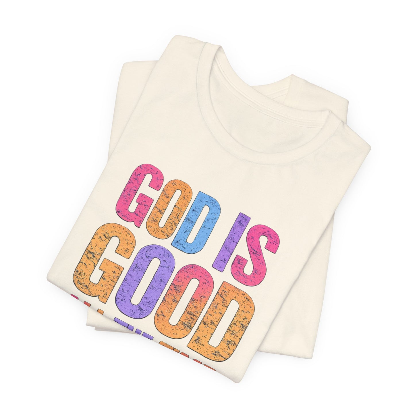 BELLA CANVAS - God Is Good All The Time T-Shirt — Christian Faith Inspirational Tee