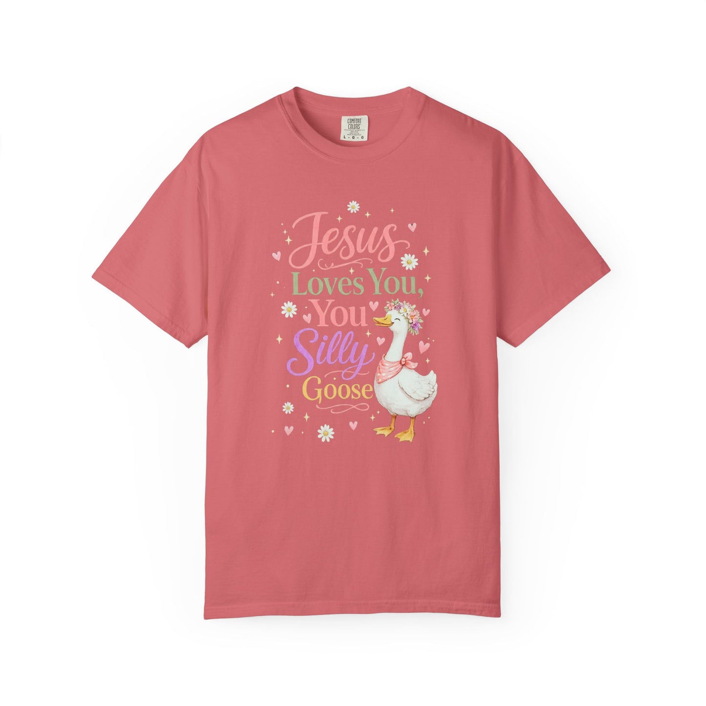 COMFORT COLORS - Jesus Loves You Silly Goose T-Shirt — Cute Christian Graphic Tee