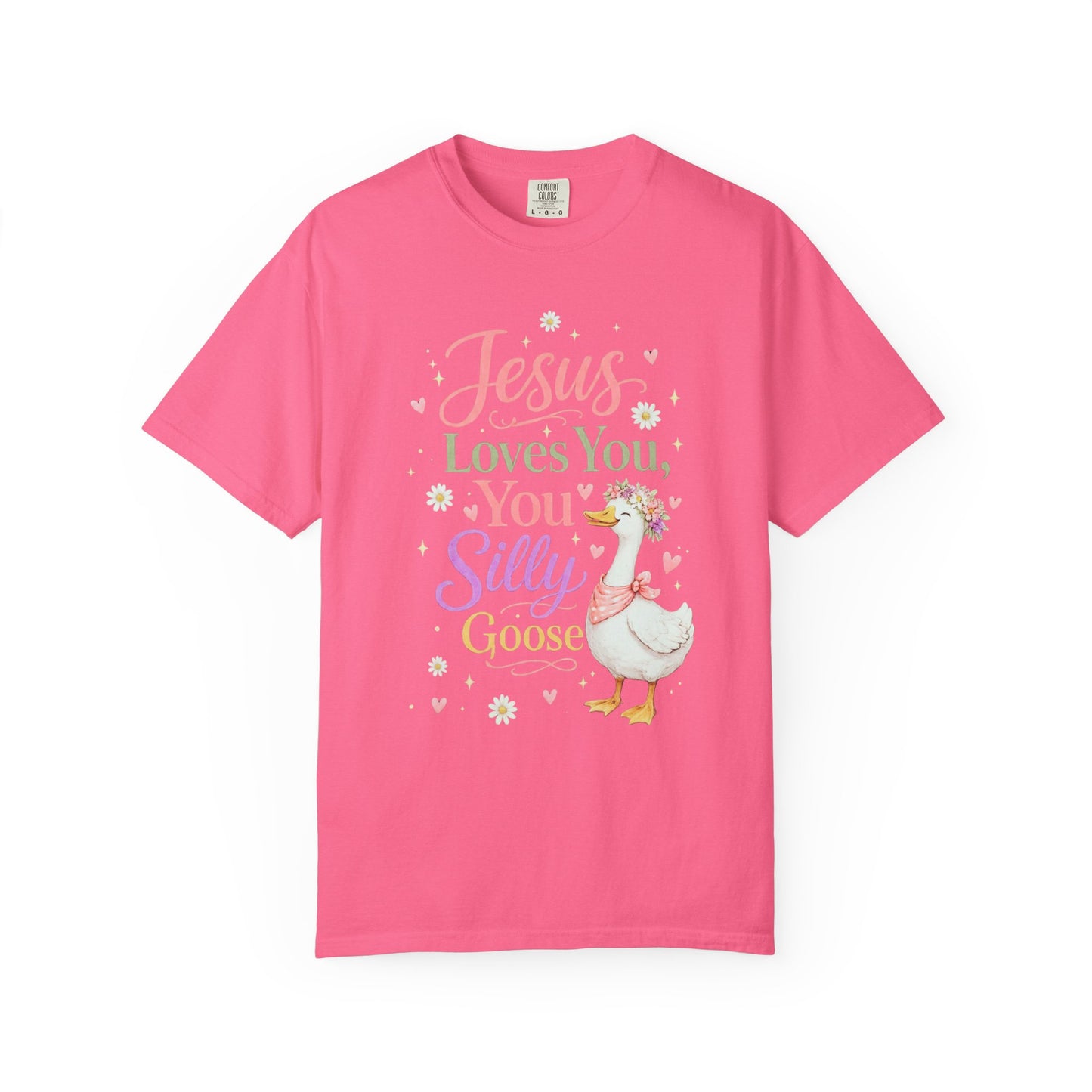 COMFORT COLORS - Jesus Loves You Silly Goose T-Shirt — Cute Christian Graphic Tee