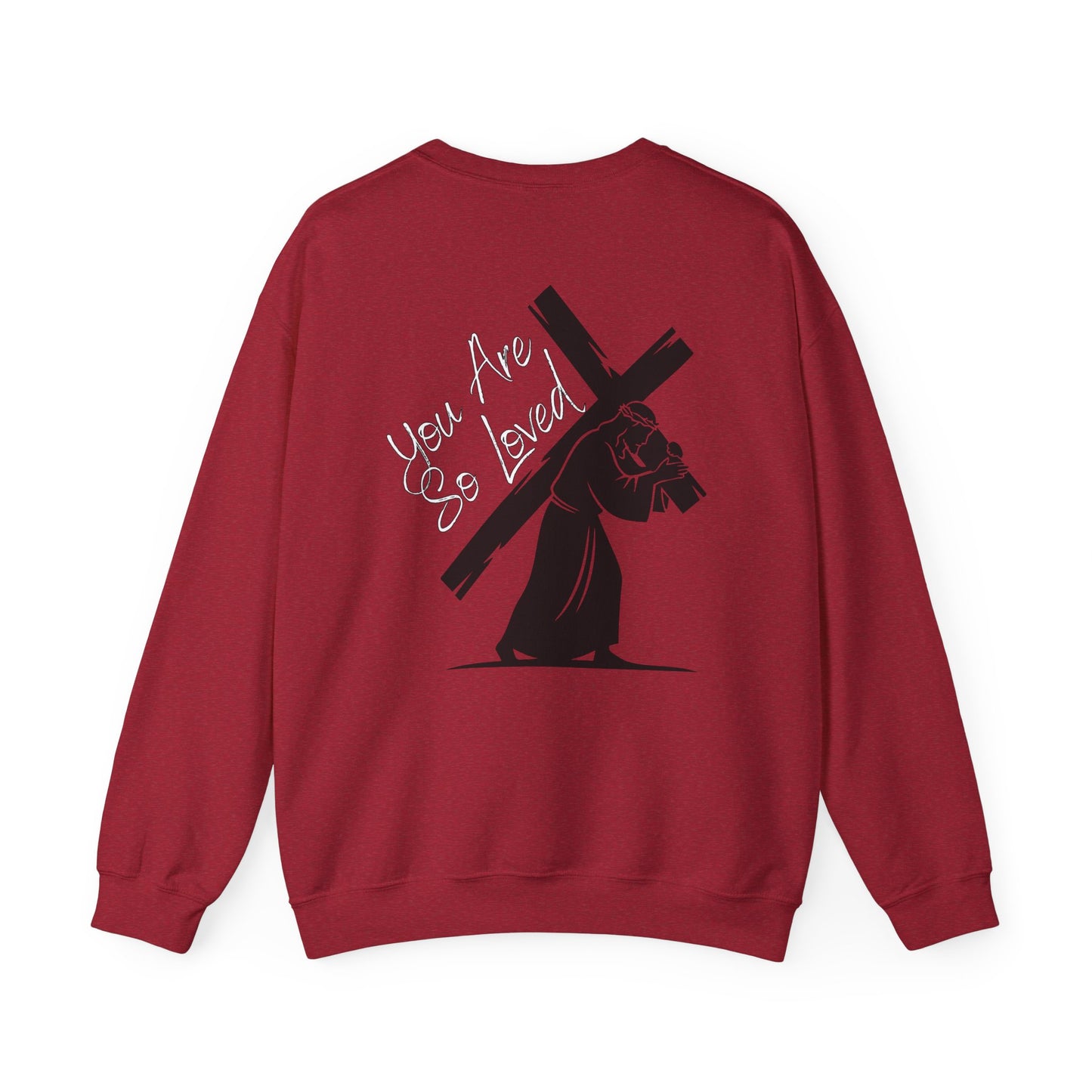 YOU ARE SO LOVED WHITE FONT ADULT SWEATSHIRT