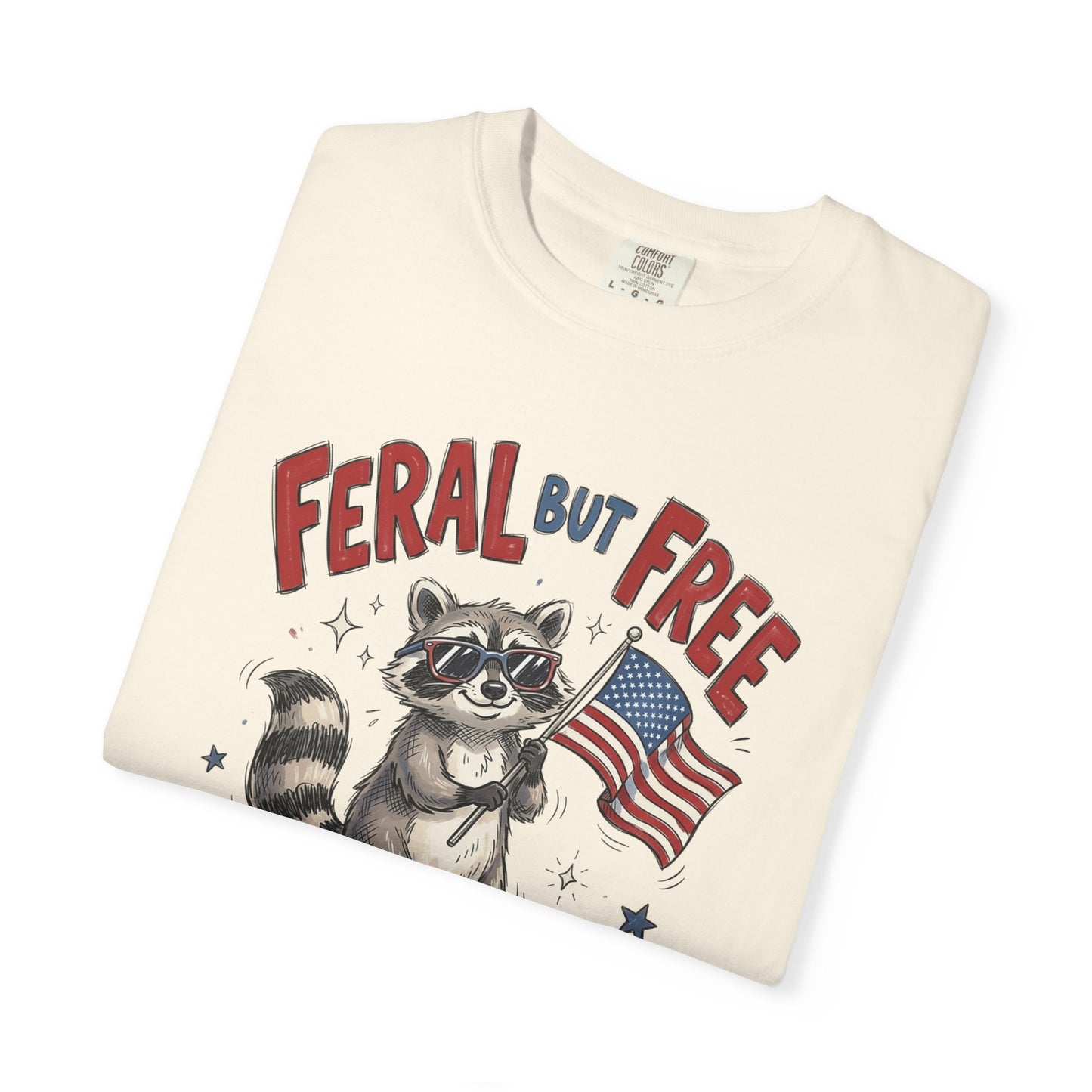 Feral But Free Since 1776 T-Shirt — Cute Raccoon American Flag Patriotic Tee