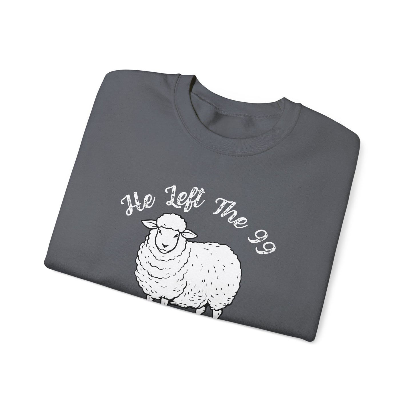 HE LEFT THE 99 WHITE FONT ADULT SWEATSHIRT
