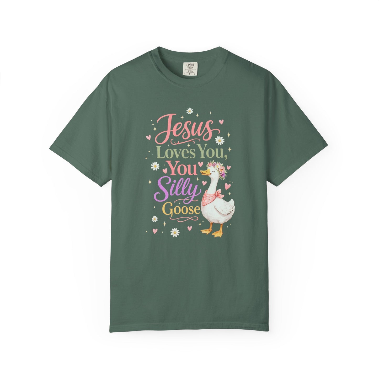 COMFORT COLORS - Jesus Loves You Silly Goose T-Shirt — Cute Christian Graphic Tee