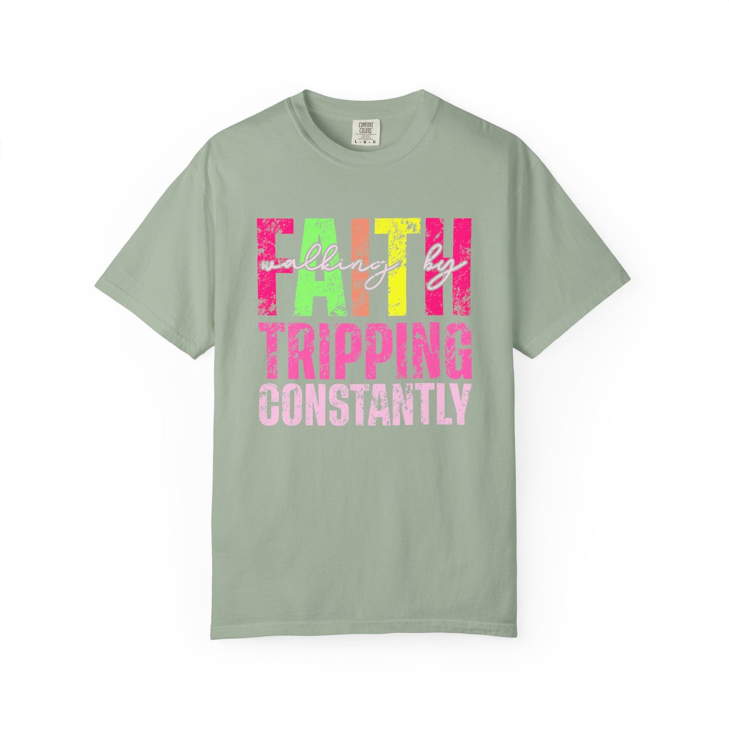 COMFORT COLORS - Faith Tripping Constantly T-Shirt — Christian Inspirational Graphic Tee