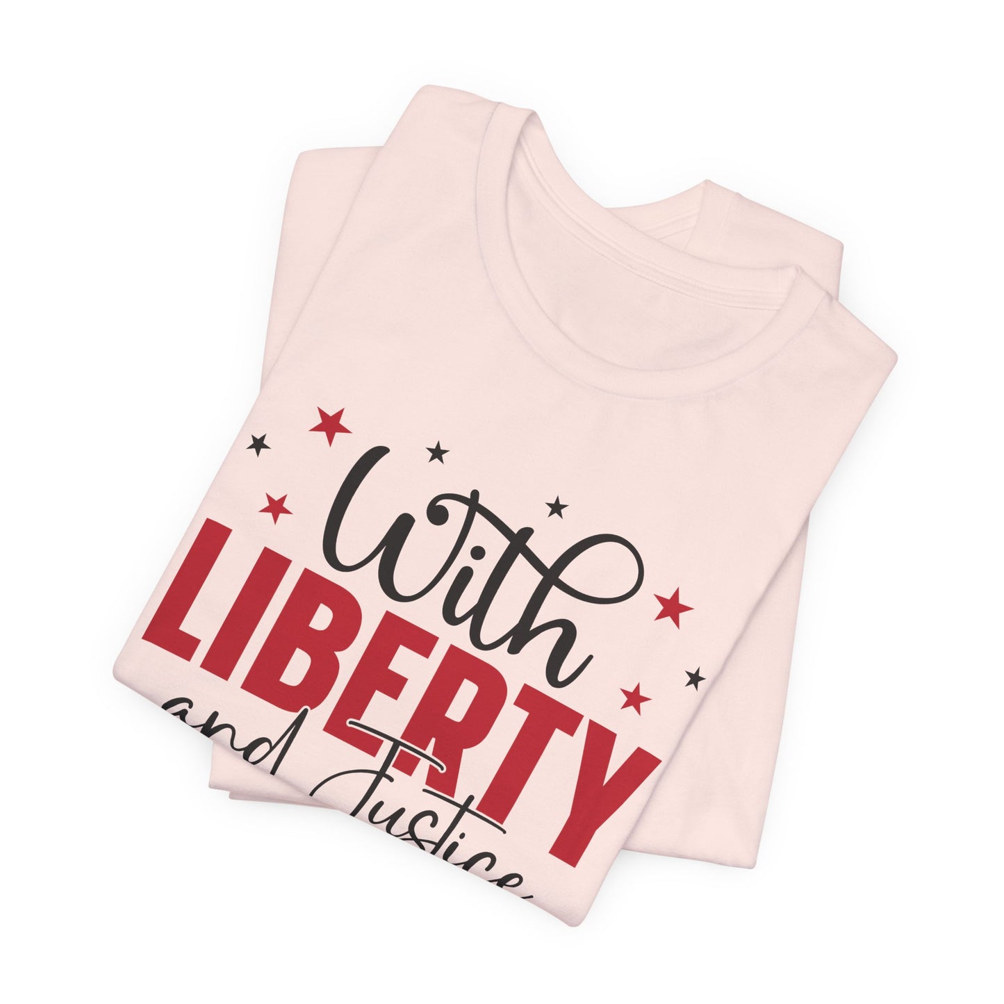 BELLA CANVAS - Liberty and Justice For All T-Shirt — Patriotic Fourth of July Tee