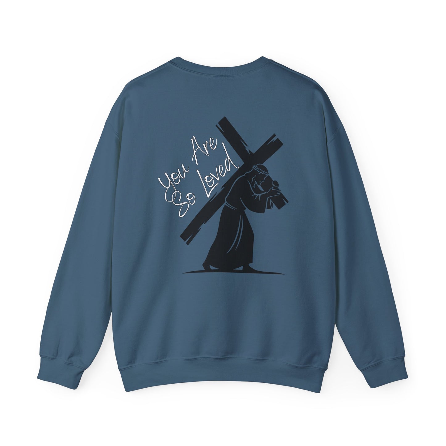 YOU ARE SO LOVED WHITE FONT ADULT SWEATSHIRT