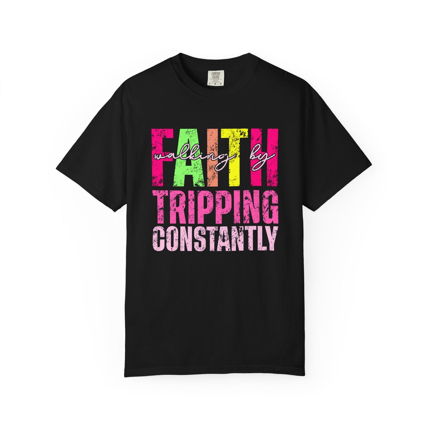 COMFORT COLORS - Faith Tripping Constantly T-Shirt — Christian Inspirational Graphic Tee