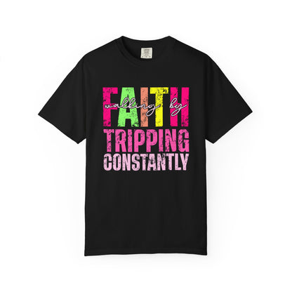 COMFORT COLORS - Faith Tripping Constantly T-Shirt — Christian Inspirational Graphic Tee