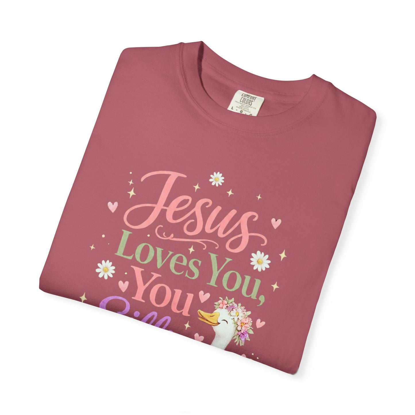 COMFORT COLORS - Jesus Loves You Silly Goose T-Shirt — Cute Christian Graphic Tee