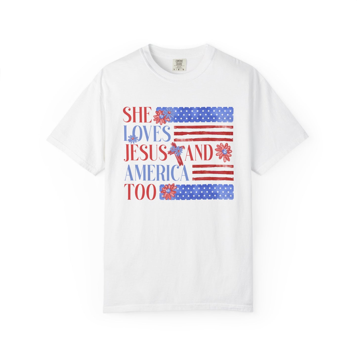 COMFORT COLORS - She Loves Jesus and America Too T-Shirt — Patriotic Christian Tee for Women (July 4th)