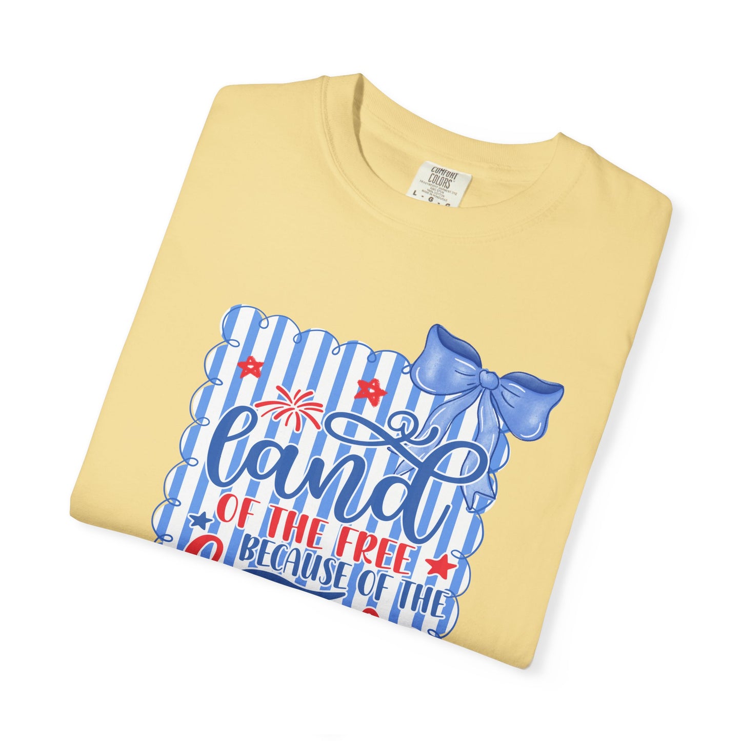 COMFORT COLORS - Patriotic "Land of the Free, Because of the Brave" T-Shirt