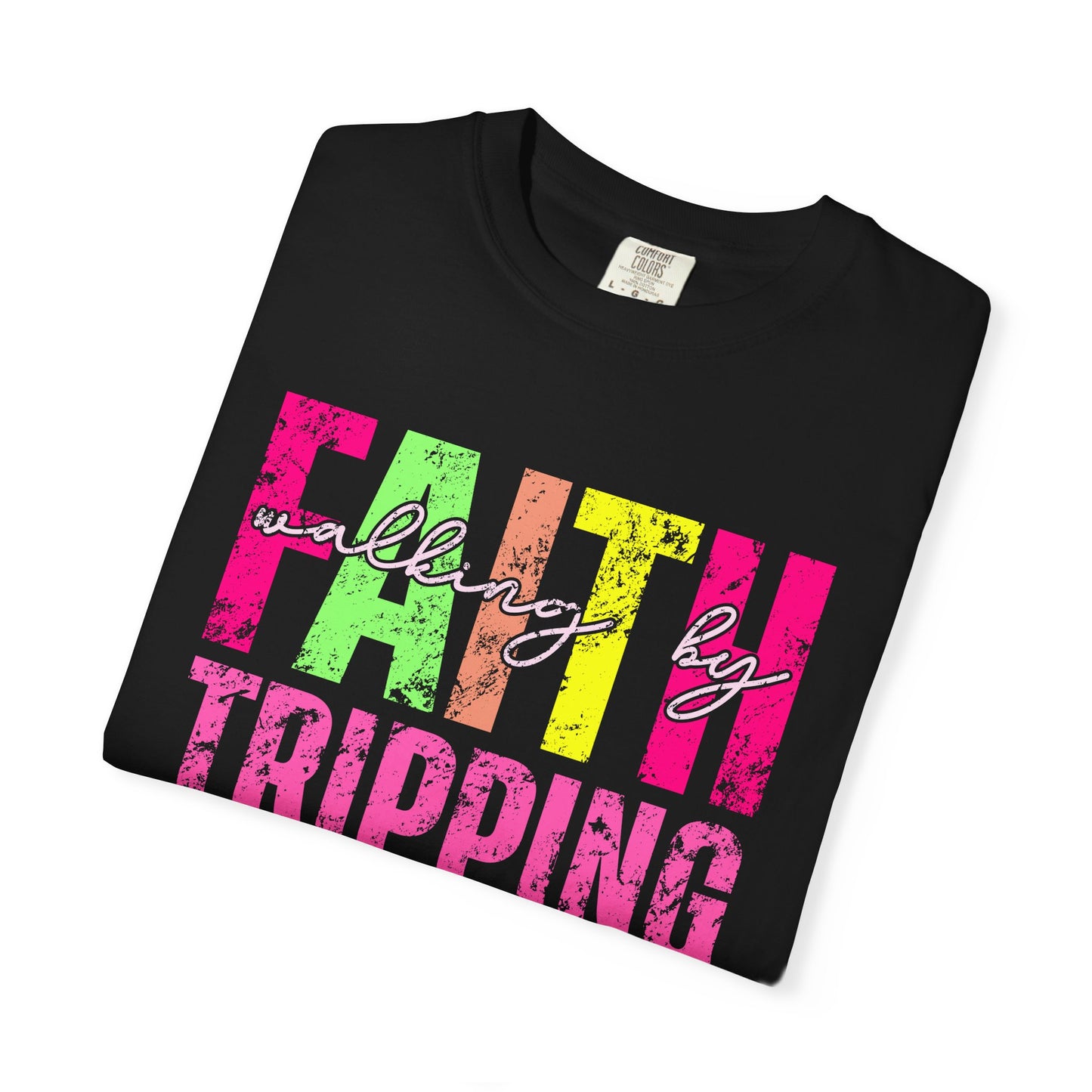 COMFORT COLORS - Faith Tripping Constantly T-Shirt — Christian Inspirational Graphic Tee